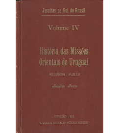 História das Missões Orientais do Uruguai Volume IV