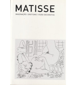 Matisse: Imaginação, Erotismo, Visão Decorativa