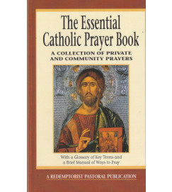 The Essential Catholic Prayer Book