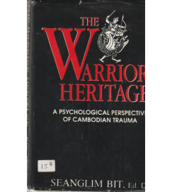 The Warrior Heritage a Psychological Perspective of Cambodian Trauma