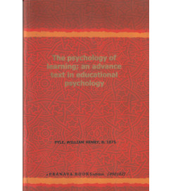The Psychology of Learning An Advance Text in Educational Psychology