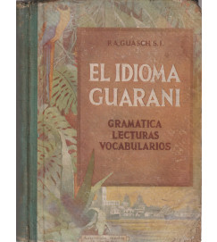 El Idioma Guarani - Gramatica + Lecturas +vocabularios
