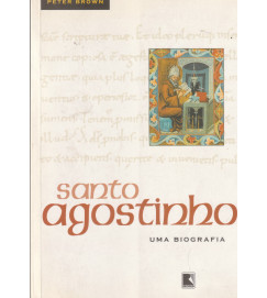 Santo Agostinho - uma Biografia