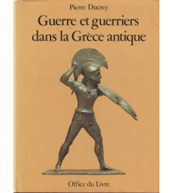 Guerre et Guerriers Dans La Grèce Antique
