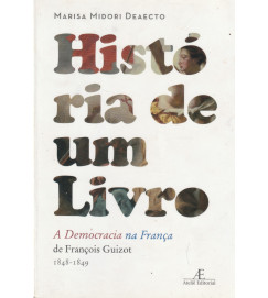 História de um Livro a Democracia na França de François Guizot