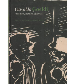 Oswaldo Goeldi Desenhos, Matrizes e Gravuras.