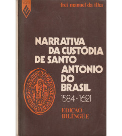 Narrativa da Custódia de Santo Antonio do Brasil/ Edição Bilingue