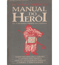 Manual do Heroi Ou a Filosofia Chinesa na Cozinha