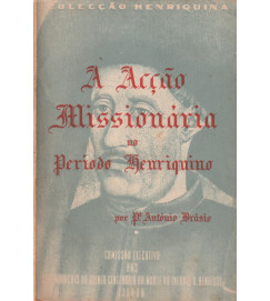 A Acção Missionária no Período Henriquino