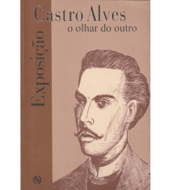 Exposição Castro Alves o Olhar do Outro