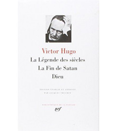  La Légende Des Siècles  -  La Fin de Satan  -  Dieu  -  Victor Hugo - Pleiade