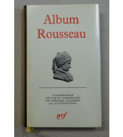 Album Rousseau -  Gagnebin Bernard - Pleiade - 
