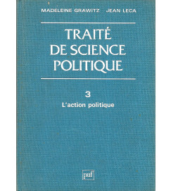 Traité de Science politique tomo 3 : L'Action Politique - Madeleine Grawitz