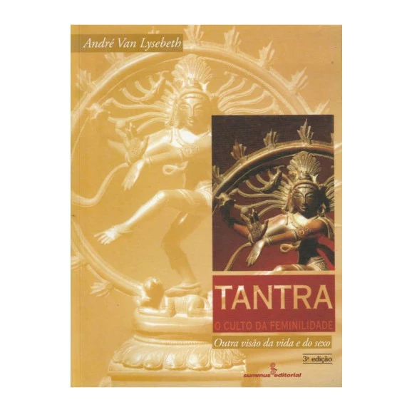 Tantra - o Culto da Feminilidade (outra Visão da Vida e do Sexo)