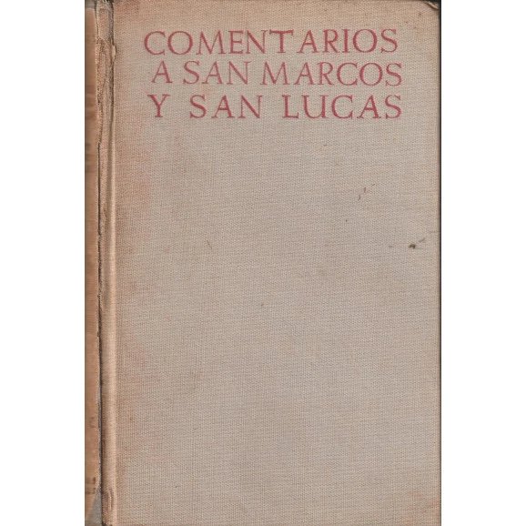 Comentarios a los Cuatro Evangelios II Evangelios de San Marcos y San Lucas