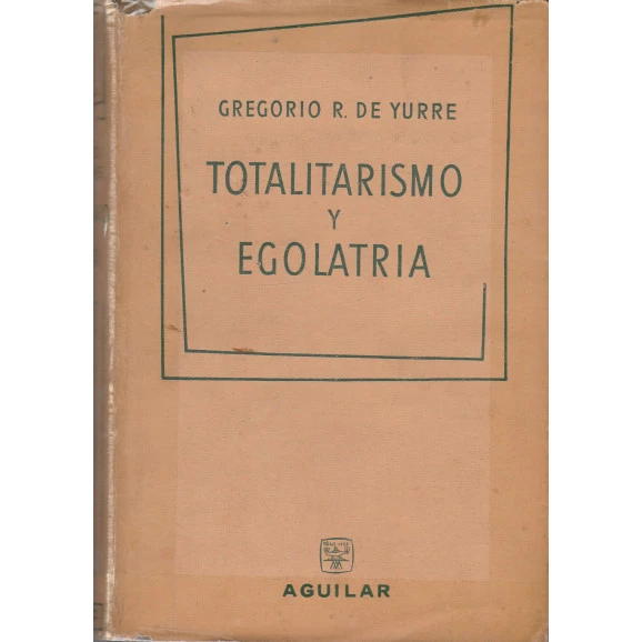 Totalitarismo y Egolatria