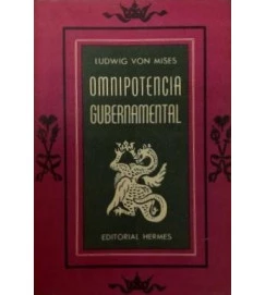 Omnipotencia Gubernamental - Ludwig Von Mises