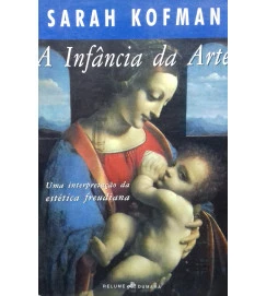 A Infância da Arte - Sarah Kofman