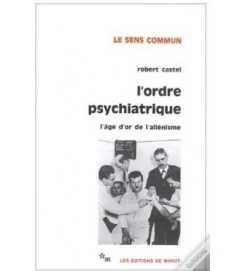 Lordre Psychiatrique - Robert Castel