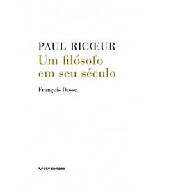 Paul Ricoeur um Filosofo Em Seu Seculo