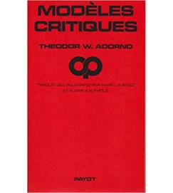 Modeles Critiques - Theodor W Adorno