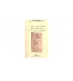 La Neutralisation Du Jugement - Jacques Poulain