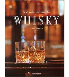 La Grande Histoire Du Whisky - James Darwen