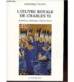 Loeuvre Royale de Charles Vi - Dominique Ravel