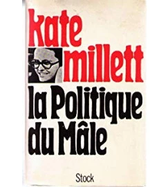 La Politique Du Mâle - Kate Millett