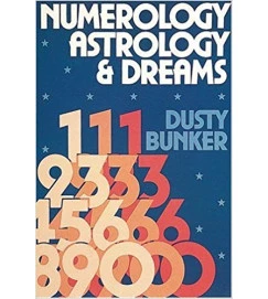 Numerology Astrology e Dreams - Dusty Bunker