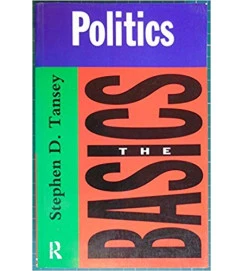 Politics:  The Basics - Stephen D. Tansey