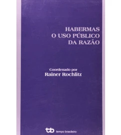 Habermas - o Uso Publico da Razao  Rainer Rochlitz