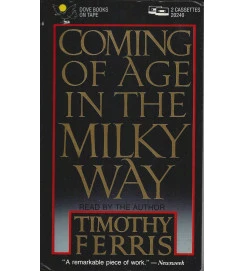 Coming of Age in the Milky Way - Timothy Ferris