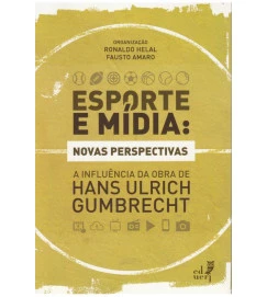 Esporte e Mídia: Novas Perspectivas a Influência da Obra de Hans Ulric