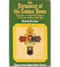 The Alchemist of the Golden Dawn - Ellic Howe