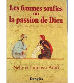 Les Femmes Soufies Ou La Passion de Dieu - Nelly et Laroussi Amri
