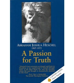 A Passion for Truth - Abraham Joshua Heschel 