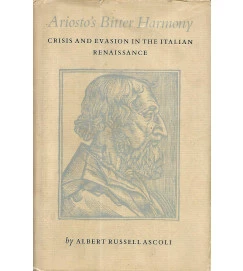 Ariosto's Bitter Harmony - Albert Russell Ascoli 