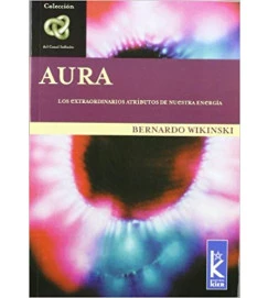 Aura los Extraordinários Atributos de Nuestra Energia - Bernando Wikinski