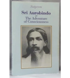 Or the Adventure of Consciousness - Sri Aurobindo