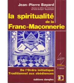 La Spiritualité de La Franc - Maçonnerie - Jean Pierre Bayard