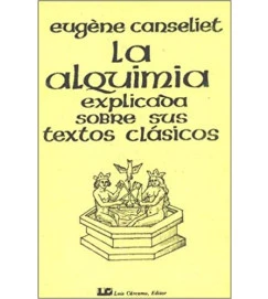 La Alquimia Explicada Sobre Sus Textos Clasicos - Eugene Canseliet