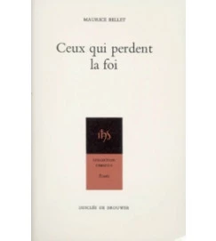 Ceux Qui Perdent La Foi  - Maurice Bellet