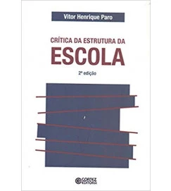 Critica da Estrutura da Escola - Vitor Henrique Paro