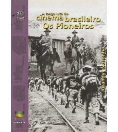 A Longa Luta do Cinema Brasileiro os Pioneiros