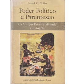 Poder Político e Parentesco - os Antigos Estados Mbundu Em Angola