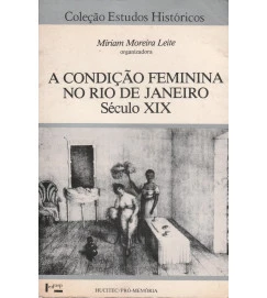 A Condição Feminina no Rio de Janeiro Século XIX