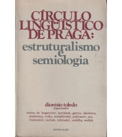 Ciruculo Linguistico de Praga: Estruturalismo e Semiologia