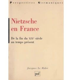 Nietzsche En France de La Fin Du XIX Siecle Au Temps Present