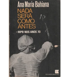 Nada Será Como Antes - Mpb nos Anos 70